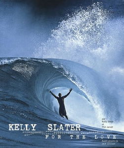 Kelly Slater, for the love