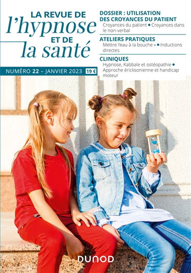 La revue de l'hypnose et de la santé, n° 22. Utilisation des croyances du patient