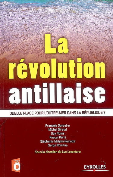 La révolution antillaise : quelle place pour l'outre-mer dans la République ?