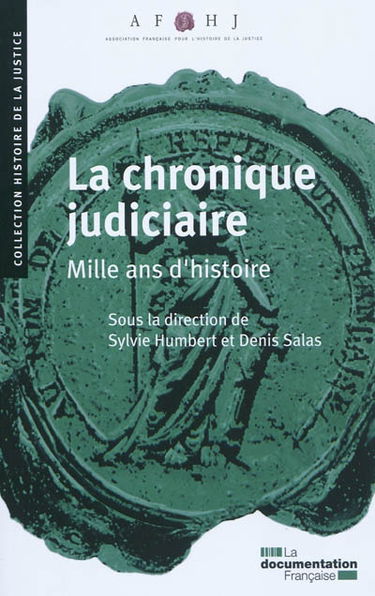 La chronique judiciaire : mille ans d'histoire