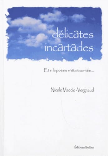 Délicates incartades: Et si la poésie m'était contée...