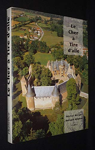 Le Cher à Tire d'aile (bilingue F - GB)