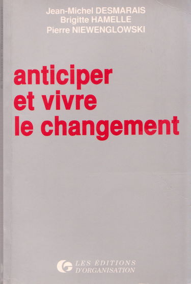 Anticiper et vivre le changement