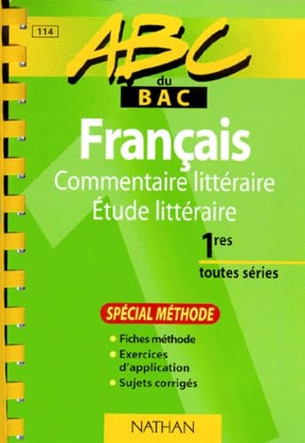 Français. Commentaire littéraire - Etudes littéraire, 1ères, toutes séries