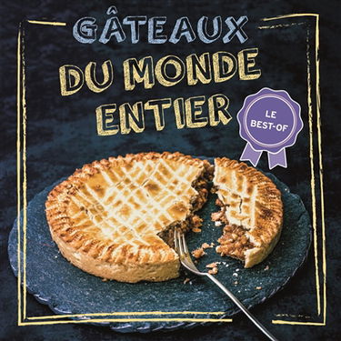 Gâteaux du monde entier : le best-of