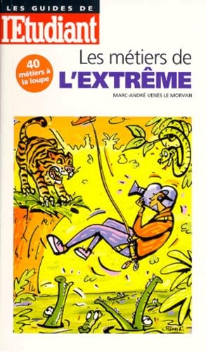 Les métiers de l'extrême