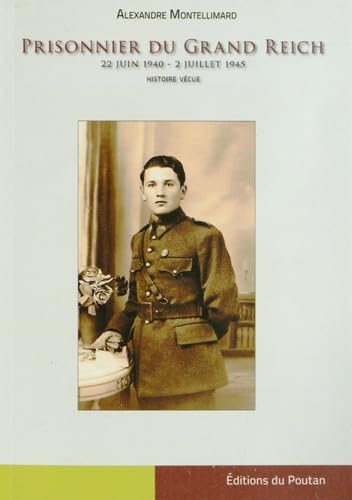 Prisonnier du Grand Reich 22 juin 1940-2 juillet 1945: Histoire vécue