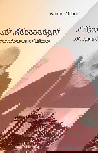 L'Iran de Mossadegh : un regard conditionnel sur l'histoire