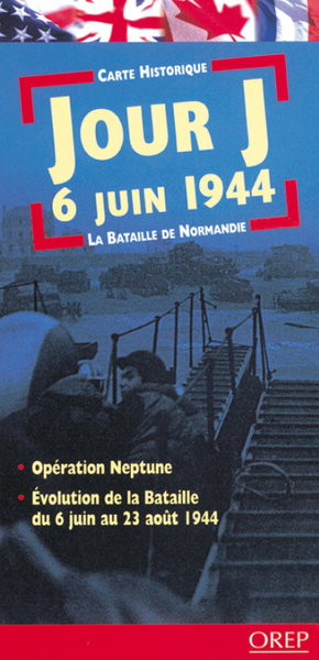 Jour J, 6 juin 1944 : la bataille de Normandie : carte historique