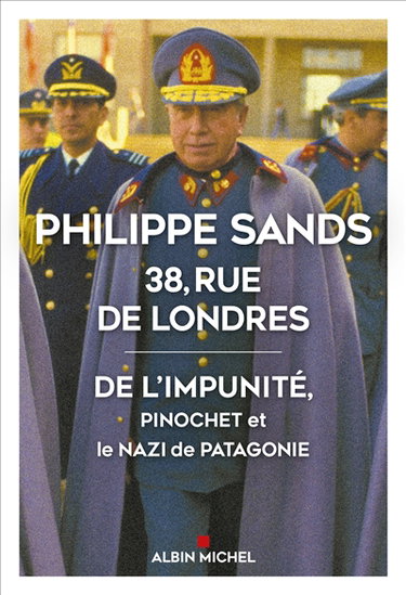 38, rue de Londres : de l'impunité, Pinochet et le nazi de Patagonie