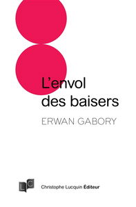 L'envol des baisers : petite encyclopédie à lire sur les lèvres