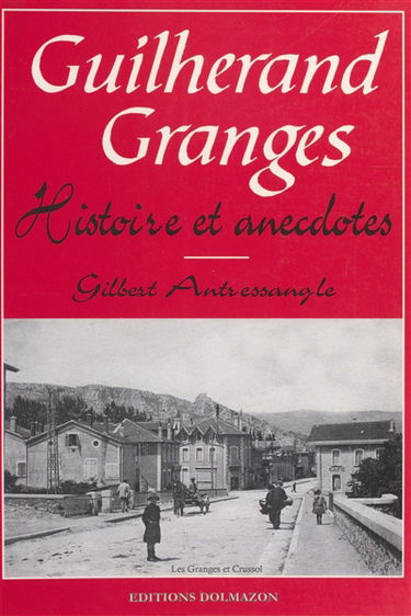 Guilherand-Granges, histoire et anecdotes