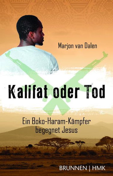Couverture de Kalifat oder Tod: Ein Boko-Haram-Kämpfer begegnet Jesus