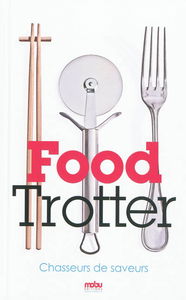Food trotter : chasseurs de saveurs