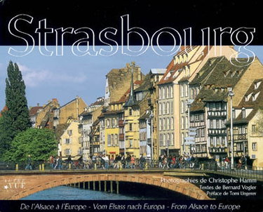 Couverture de Strasbourg : de l'Alsace à l'Europe. Strasbourg : vom Elsass nach Europa. Strasbourg : from Alsace to Europe