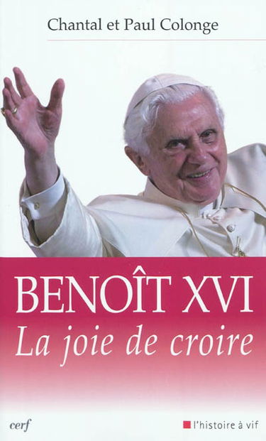 Benoît XVI : la joie de croire