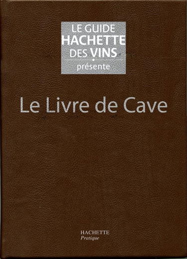 Le guide Hachette des vins présente le livre de cave