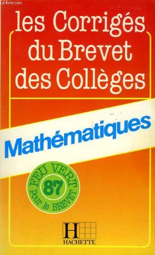 BREVET 87- MATHS SUJETS CORRIGES