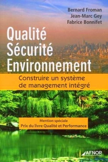 Qualité, sécurité, environnement : construire un système de management intégré