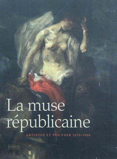 Couverture de La muse républicaine : artistes et pouvoir 1870-1900 : exposition, Belfort, Tour 46 (Belfort), du 14 juillet au 14 novembre 2010 par Collectif