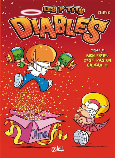 Les p'tits diables. Vol. 11. Mon frère, c'est pas un cadeau !!!