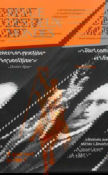 Revue des deux mondes, n° 1 (2015). Tout commence en mystique et finit en politique, Charles Péguy