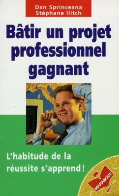 Bâtir un projet professionnel gagnant