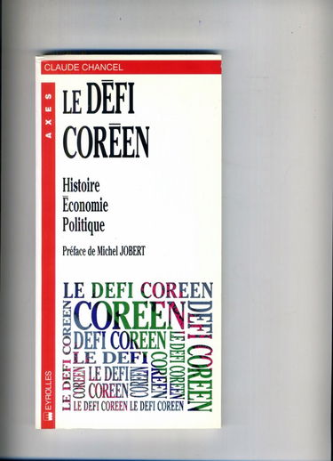 Le Défi coréen : histoire, économie, politique