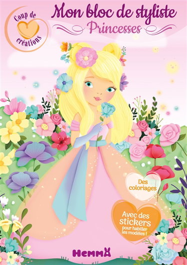 Couverture de Coup de coeur créations : Mon bloc de styliste : Princesses - Avec des stickers pour habiller les modèles !