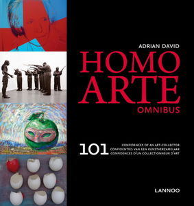 Homo Arte Omnibus: 101 Confidences of an Art Collector