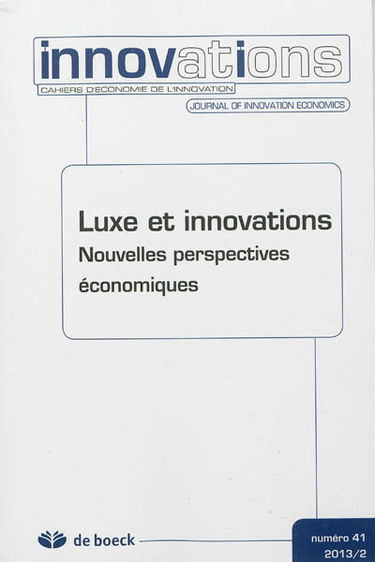 Innovations, n° 41. Luxe et innovations : nouvelles perspectives économiques