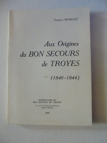 Couverture de Aux origines du Bon Secours de Troyes