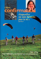 Tilt, n° 56. Votre confirmation d'aujourd'hui est votre Pentecôte pour la vie : pour préparer le sacrement de la confirmation