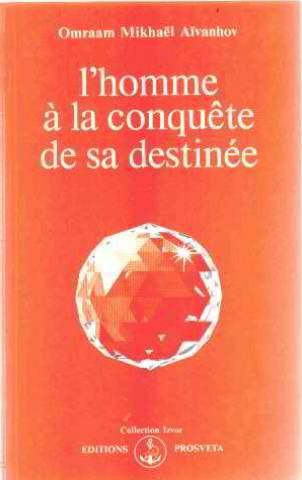 Couverture de L'Homme à la conquête de sa destinée par Omraam Mikhaël Aïvanhov