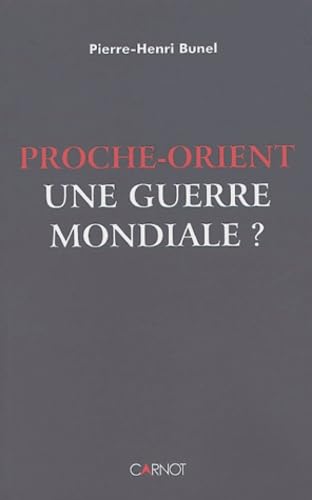 Proche-Orient : une guerre mondiale