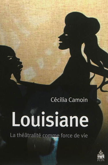 Louisiane, la théâtralité comme force de vie