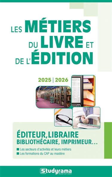 Couverture de Les métiers du livre et de l'édition : éditeur, libraire, bibliothécaire, imprimeur... : 2025-2026 par Collectif