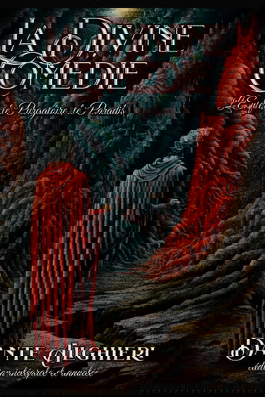 La Divine Comedie L'Enfer, le Purgatoire, le Paradis. édition intégrale et annotée