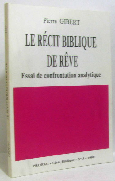 Le récit biblique de rêve: Essai de confrontation analytique