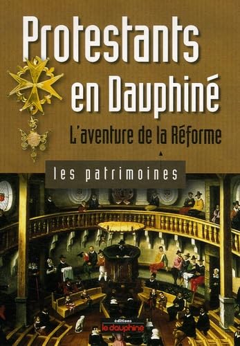 Couverture de Protestants en Dauphiné: L'aventure de la Réforme