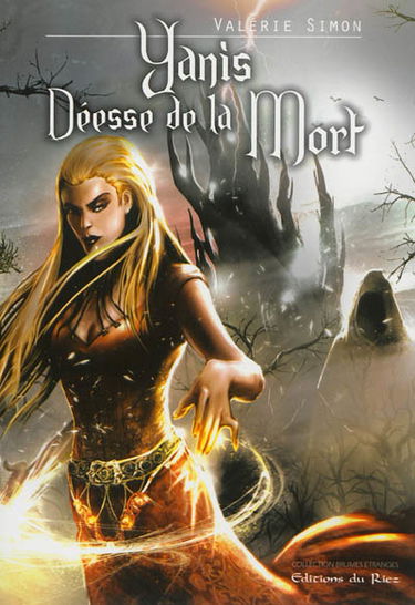 Cycle d'Arkem, la pierre des ténèbres. Vol. 1. Yanis, déesse de la mort