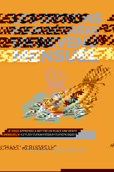 Comment gagner de l'argent tous les mois avec les options.: Générer des revenus réguliers avec les options