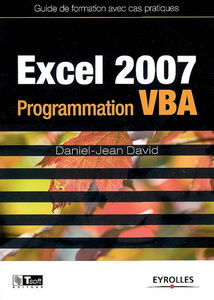 Excel 2007, programmation VBA : guide de formation avec cas pratiques