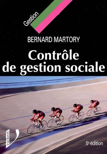 Contrôle de gestion sociale : salaires, masse salariale, effectifs, compétences, performances