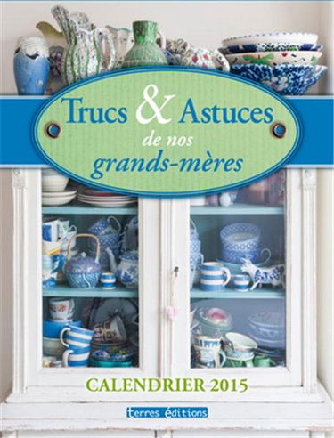 Trucs & astuces de nos grands-mères : calendrier 2015
