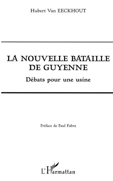 Couverture de La nouvelle bataille de Guyenne : débats pour une usine