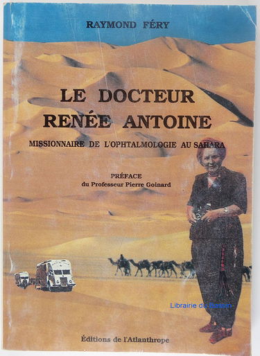 Le Docteur Renée Antoine : missionnaire de l'ophtalmologie au Sahara