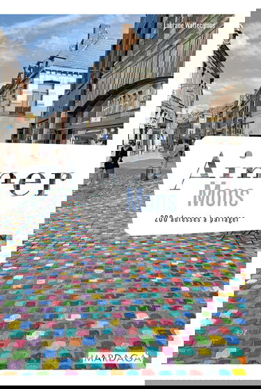 Aimer Mons : 200 adresses à partager