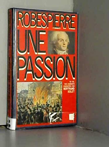 Robespierre: Une passion