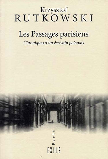 Les passages parisiens : chroniques d'un écrivain polonais